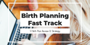 Birth Planning Fast Track