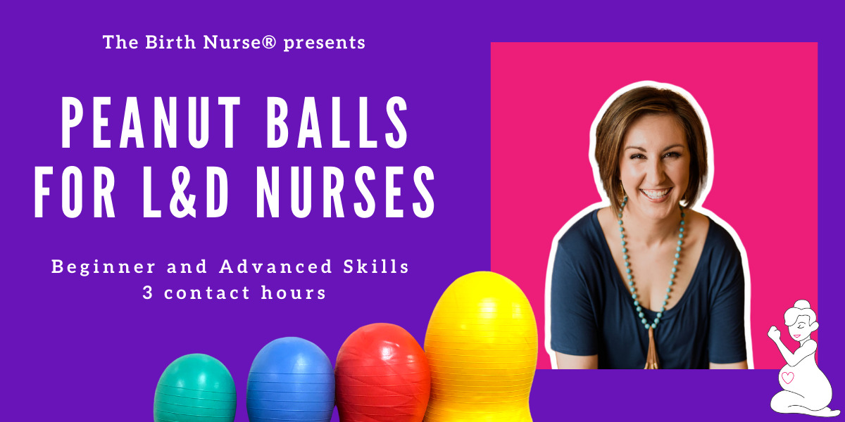 Peanut Ball Training For L&D Nurses - The Birth Nurse®