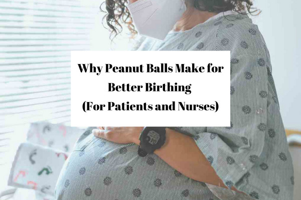 How To Have A Shorter Labor With Peanut Balls Video The Birth Nurse®