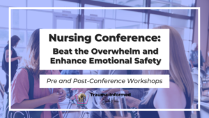 Nursing conference beat the overwhelm and enhance emotional safety