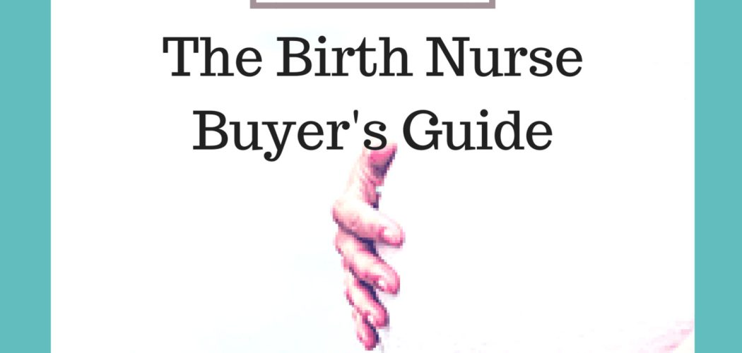 Birth Nurse Buyer's Guide