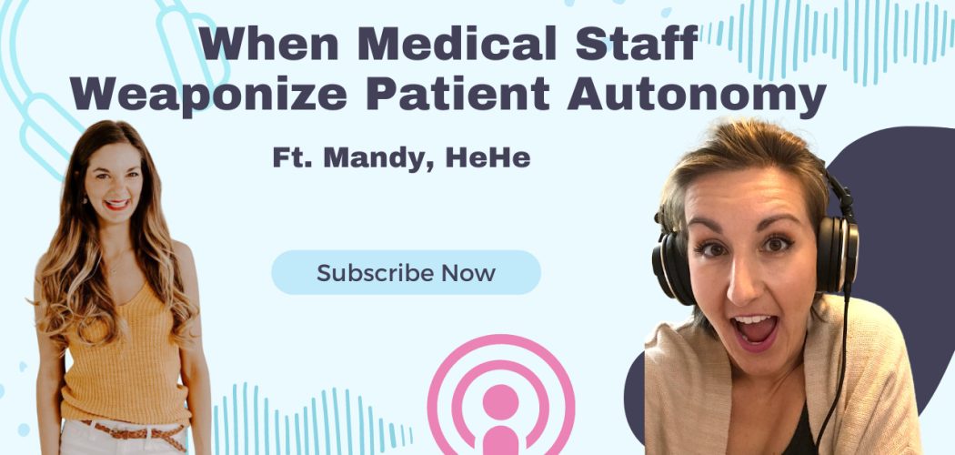When Medical staff weaponize patient autonomy