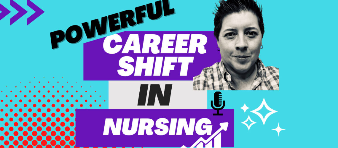 Making a Career Shift in Nursing Pulse Check Podcast